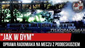 „JAK W DYM” – oprawa Radomiaka na meczu z Podbeskidziem (12.10.2019 r.)