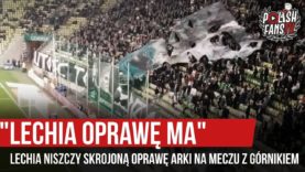 „LECHIA OPRAWĘ MA” – Lechia niszczy skrojoną oprawę Arki na meczu z Górnikiem (26.10.2019 r.)