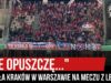 „NIE OPUSZCZĘ…” – Wisła Kraków w Warszawie na meczu z Legią (27.10.2019 r.)