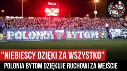 „NIEBIESCY DZIĘKI ZA WSZYSTKO” – Polonia Bytom dziękuje Ruchowi za wejście (26.10.2019 r.)
