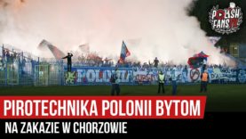 Pirotechnika Polonii Bytom na zakazie w Chorzowie (26.10.2019 r.)