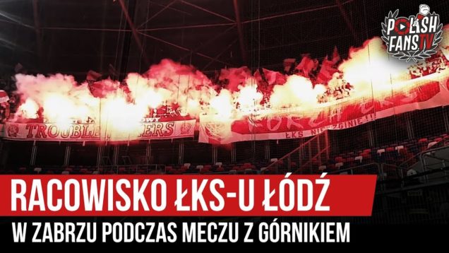 Racowisko ŁKS-u Łódź w Zabrzu podczas meczu z Górnikiem (20.10.2019 r.)