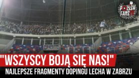 „WSZYSCY BOJĄ SIĘ NAS! – najlepsze fragmenty dopingu Lecha w Zabrzu (28.09.2019 r.)