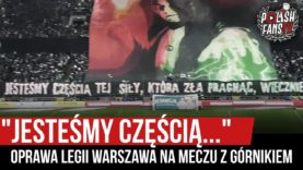 „JESTEŚMY CZĘŚCIĄ…” – oprawa Legii Warszawa na meczu z Górnikiem (09.11.2019 r.)