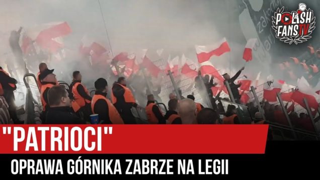„PATRIOCI” – oprawa Górnika Zabrze na Legii (09.11.2019 r.)