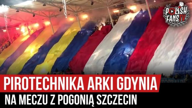 Pirotechnika Arki Gdynia na meczu z Pogonią Szczecin (30.11.2019 r.)