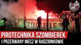 Pirotechnika Szombierek i przerwany mecz w Radzionkowie (15.11.2019 r.)