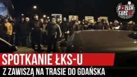 Spotkanie ŁKS-u z Zawiszą na trasie do Gdańska (23.11.2019 r.)