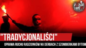 „TRADYCJONALIŚCI” – oprawa Ruchu Radzionków na derbach z Szombierkami Bytom (15.11.2019 r.)
