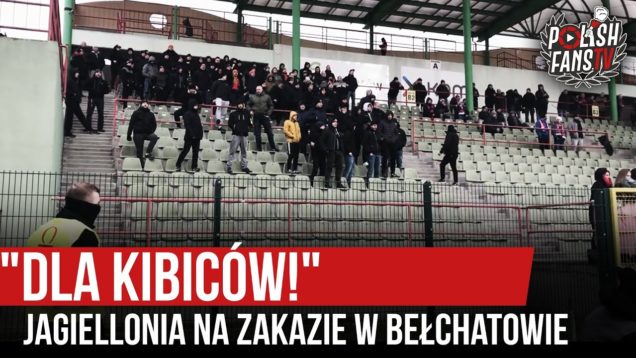 „DLA KIBICÓW!” – Jagiellonia na zakazie w Bełchatowie (01.12.2019 r.)