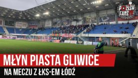 Młyn Piasta Gliwice na meczu z ŁKS-em Łódź (15.12.2019 r.)