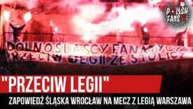 „PRZECIW LEGII” – zapowiedź Śląska Wrocław na mecz z Legią Warszawa (08.12.2019 r.)