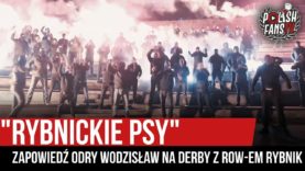 „RYBNICKIE PSY” – zapowiedź Odry Wodzisław na derby z ROW-em Rybnik (27.01.2020 r.)