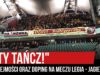 „A TY TAŃCZ!” – uprzejmości oraz doping na meczu Legia – Jagiellonia [NAPISY] (22.02.2020 r.)