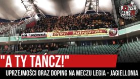 „A TY TAŃCZ!” – uprzejmości oraz doping na meczu Legia – Jagiellonia [NAPISY] (22.02.2020 r.)