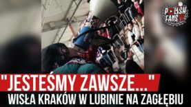 „JESTEŚMY ZAWSZE…” – Wisła Kraków w Lubinie na Zagłębiu (16.02.2020 r.)