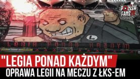 „LEGIA PONAD KAŻDYM” – oprawa Legii na meczu z ŁKS-em (09.02.2020 r.)