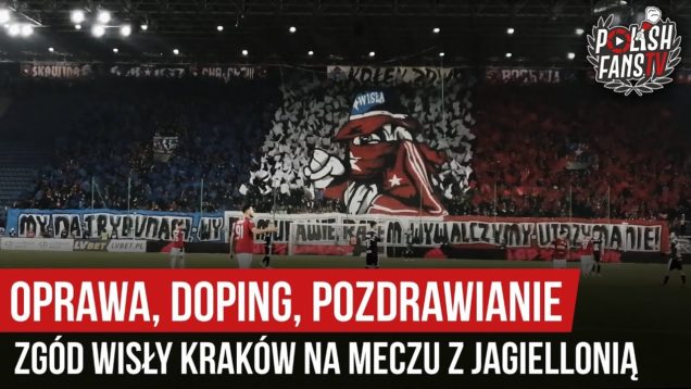 Oprawa, doping, pozdrawianie zgód Wisły Kraków na meczu z Jagiellonią (08.02.2020 r.)