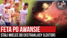 Feta po awansie Stali Mielec do Ekstraklasy [LEKTOR] (25.07.2020 r.)