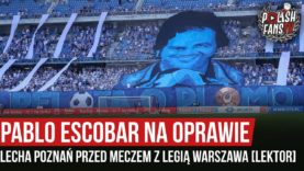 Pablo Escobar na oprawie Lecha Poznań przed meczem z Legią Warszawa [LEKTOR] (04.07.2020 r.)