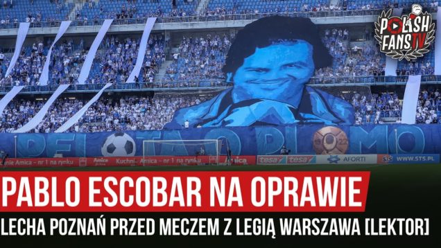 Pablo Escobar na oprawie Lecha Poznań przed meczem z Legią Warszawa [LEKTOR] (04.07.2020 r.)