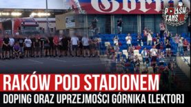 Raków pod stadionem – doping oraz uprzejmości Górnika [LEKTOR] (10.07.2020 r.)