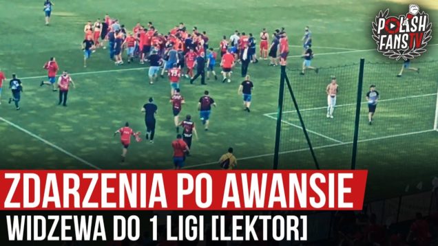 Zdarzenia po awansie Widzewa do 1 ligi [LEKTOR] (25.07.2020 r.)