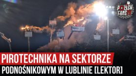 Pirotechnika na sektorze podnośnikowym w Lublinie [LEKTOR] (31.07.2020 r.)