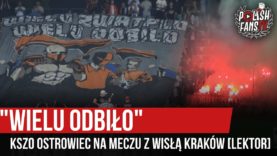 „WIELU ODBIŁO” – KSZO Ostrowiec na meczu z Wisłą Kraków [LEKTOR] (15.08.2020 r.)
