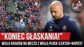 „KONIEC GŁASKANIA!”- Wisła Kraków na meczu z Wisłą Płock [LEKTOR+NAPISY] (18.09.2020 r.)