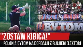 „ZOSTAW KIBICA!” – Polonia Bytom na derbach z Ruchem [LEKTOR] (13.09.2020 r.)