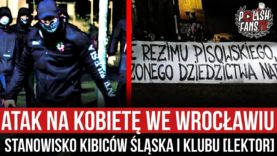 Atak na kobietę we Wrocławiu – stanowisko kibiców Śląska i klubu [LEKTOR] (29.10.2020 r.)