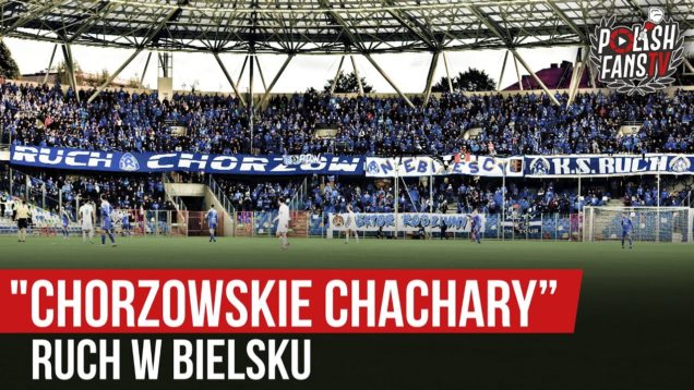 „CHORZOWSKIE CHACHARY”  – Ruch w Bielsku (26.09.2020 r.)