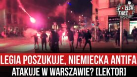 Legia poszukuje, niemiecka Antifa atakuje w Warszawie? [LEKTOR] (30.10.2020 r.)