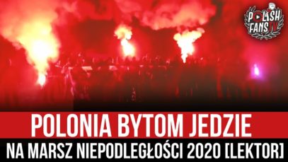 Polonia Bytom jedzie na Marsz Niepodległości 2020 [LEKTOR] (09.11.2020 r.)