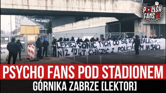 Psycho Fans pod stadionem Górnika Zabrze [LEKTOR] (28.11.2020 r.)