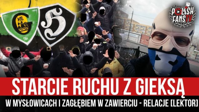 Starcie Ruchu z GieKSą w Mysłowicach i Zagłębiem w Zawierciu – relacje [LEKTOR] (13.03.2021 r.)