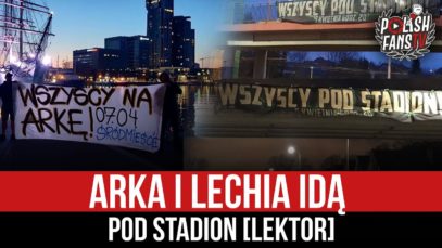 Arka i Lechia idą pod stadion [LEKTOR] (02.04.2021 r.)
