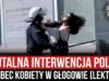 Brutalna interwencja Policji wobec kobiety w Głogowie [LEKTOR] (11.04.2021 r.)