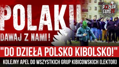 „DO DZIEŁA POLSKO KIBOLSKO!” – kolejny apel do wszystkich grup kibicowskich [LEKTOR] (06.04.2021 r.)