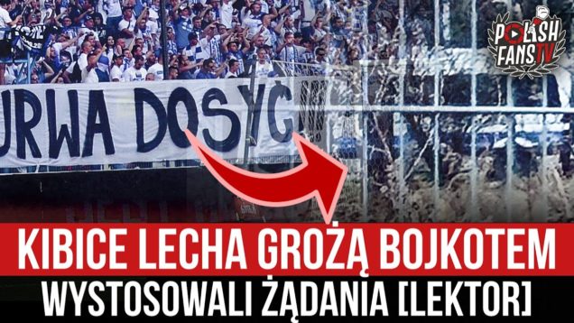 Kibice Lecha grożą bojkotem – wystosowali żądania [LEKTOR] (10.04.2021 r.)