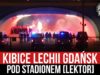 Kibice Lechii Gdańsk pod stadionem [LEKTOR] (05.04.2021 r.)