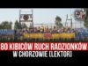 80 kibiców Ruch Radzionków w Chorzowie [LEKTOR] (16.06.2021 r.)