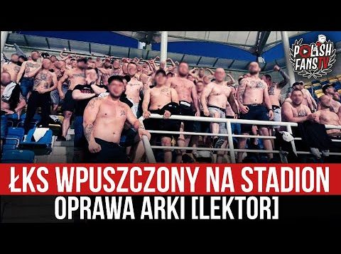 ŁKS wpuszczony na stadion – oprawa Arki [LEKTOR] (16.06.2021 r.)