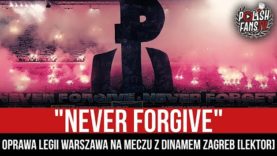 „NEVER FORGIVE” – oprawa Legii Warszawa na meczu z Dinamem Zagreb [LEKTOR] (10.08.2021 r.)