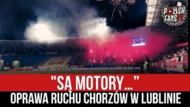 „SĄ MOTORY…” – oprawa Ruchu Chorzów w Lublinie (08.08.2021 r.)