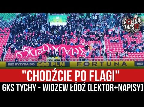 „CHODŹCIE PO FLAGI” – GKS Tychy – Widzew Łódź [LEKTOR+NAPISY] (19.09.2021 r.)