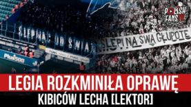 Legia rozkminiła oprawę kibiców Lecha [LEKTOR] (17.10.2021 r.)