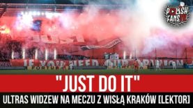 „JUST DO IT” – Ultras Widzew na meczu z Wisłą Kraków [LEKTOR] (02.12.2021 r.)