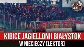 Kibice Jagiellonii Białystok w Niecieczy [LEKTOR] (04.02.2022 r.)
